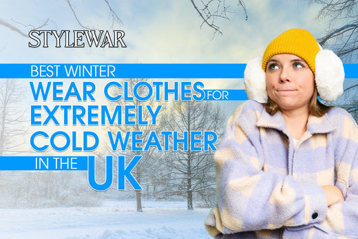 Winter Wear Clothes For Extremely Cold Weather in The UK