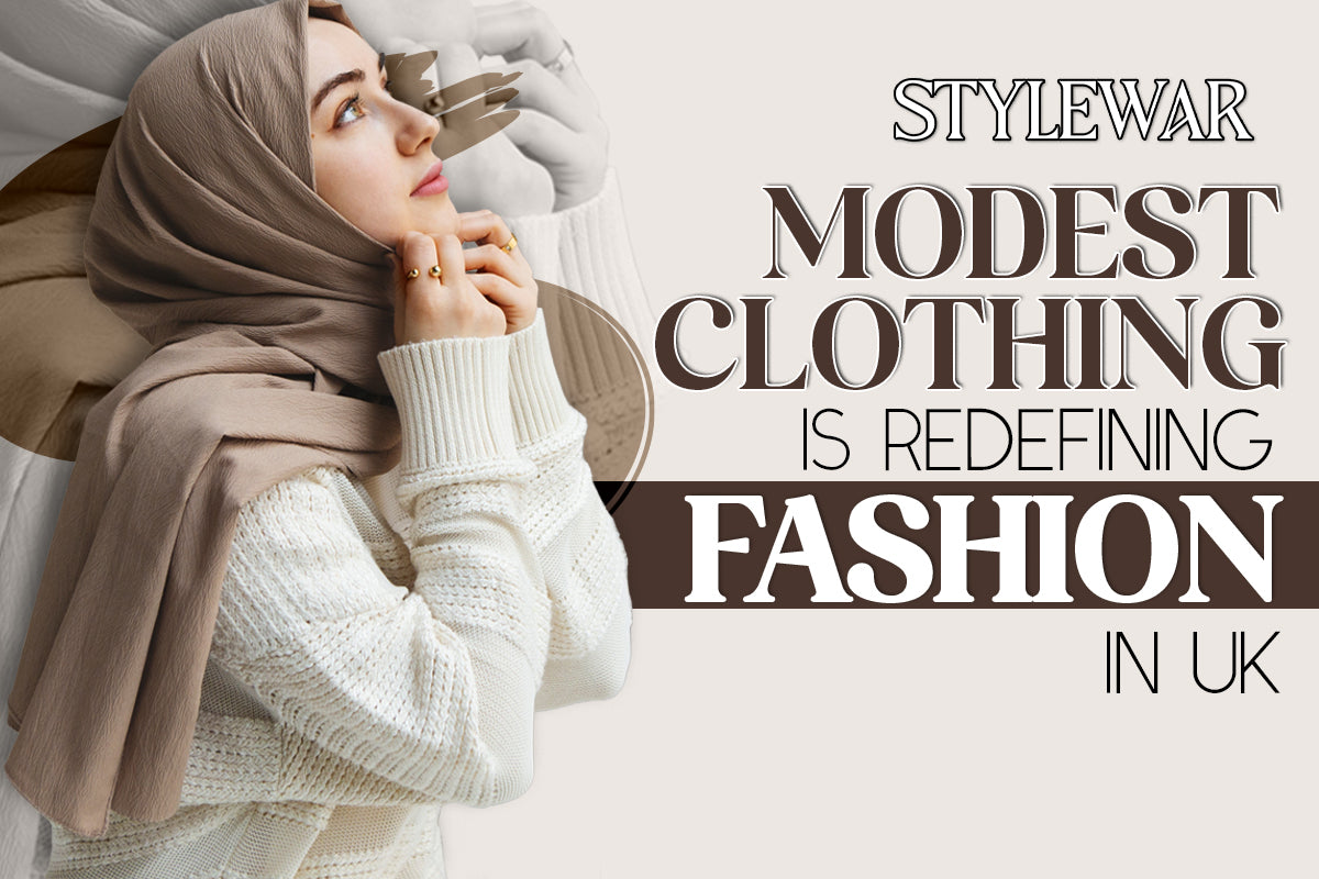 How Modest Clothing Is Redefining Fashion In UK