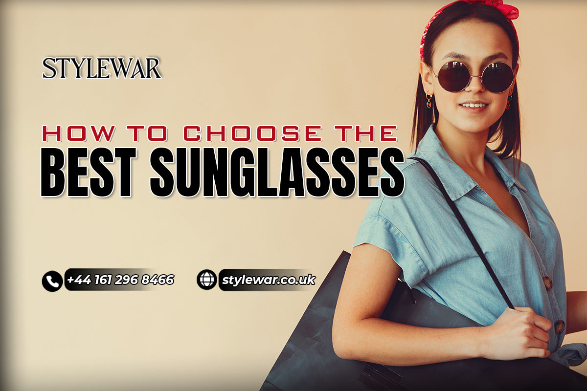 How To Choose The Best Sunglasses?