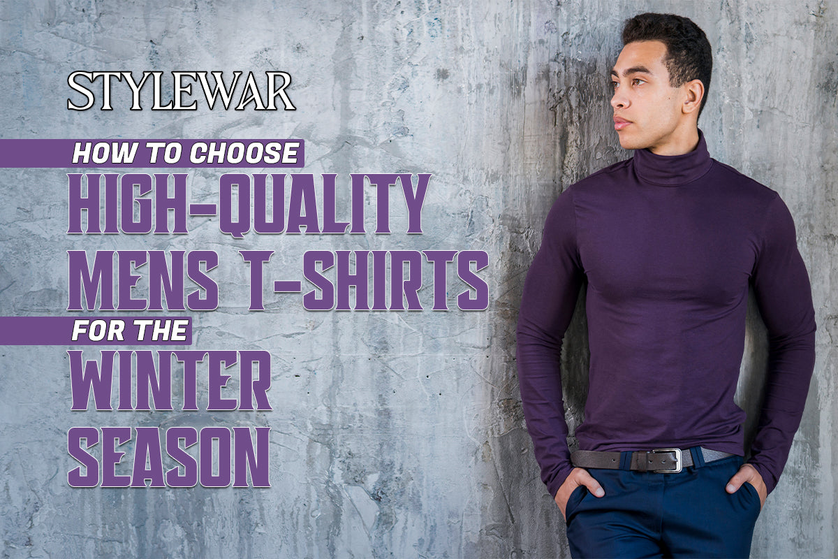 How To Choose High Quality Mens T Shirts For The Winter Season&nbsp;