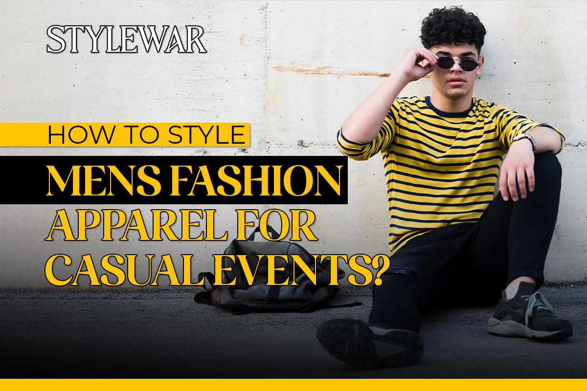 How to Style Mens Fashion Apparel For Casual Events?