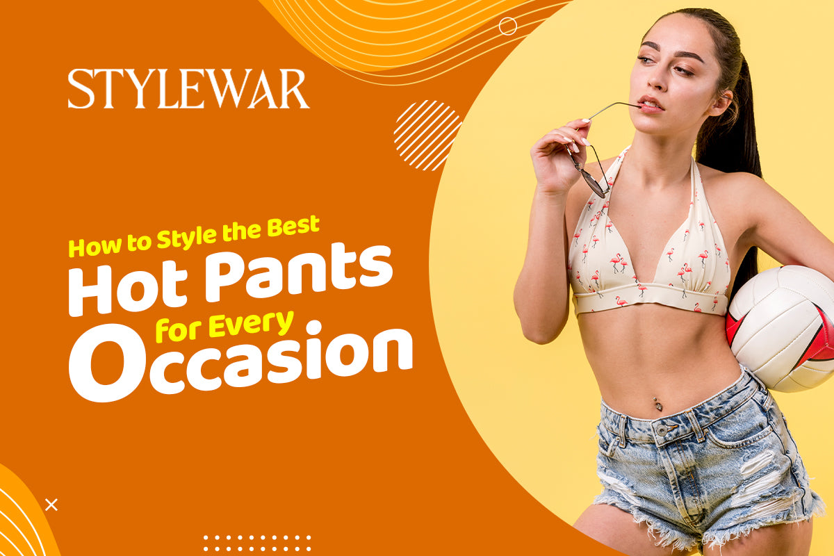 How to Style the Best Hot Pants for Every Occasion