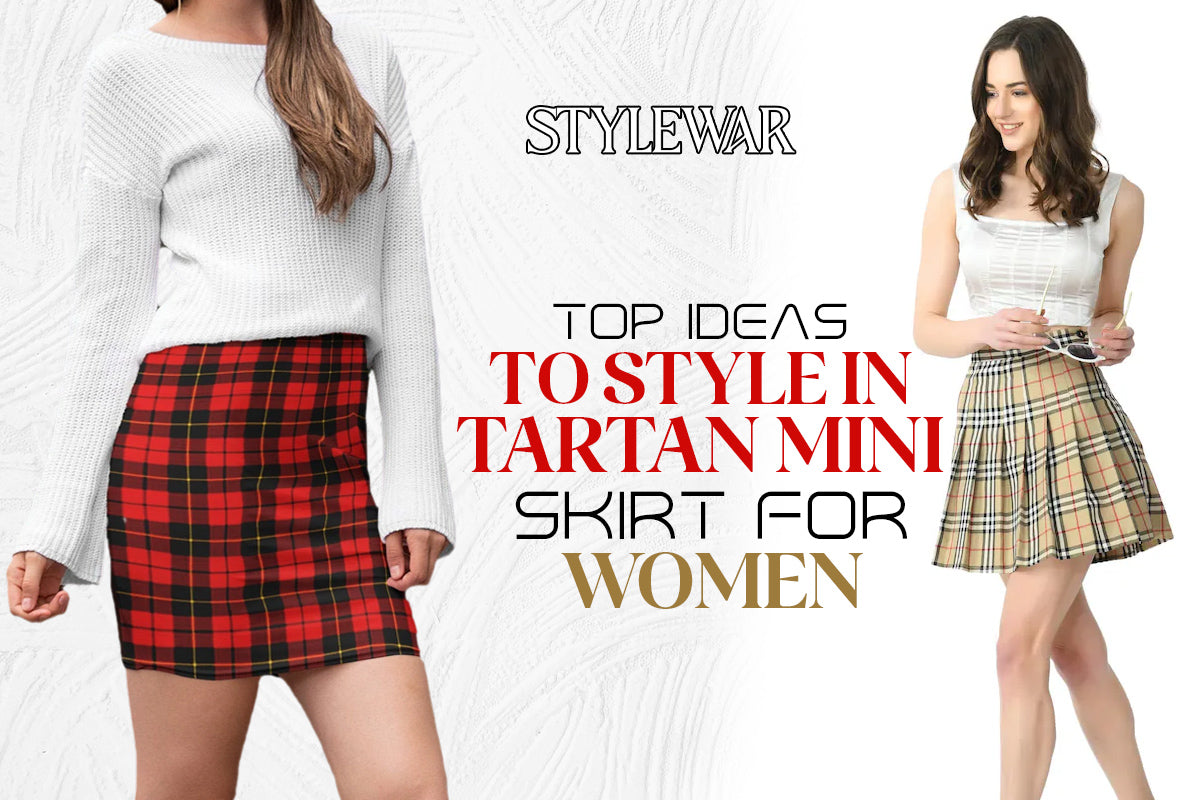 Top Ideas To Style In Tartan Mini Skirt For Women