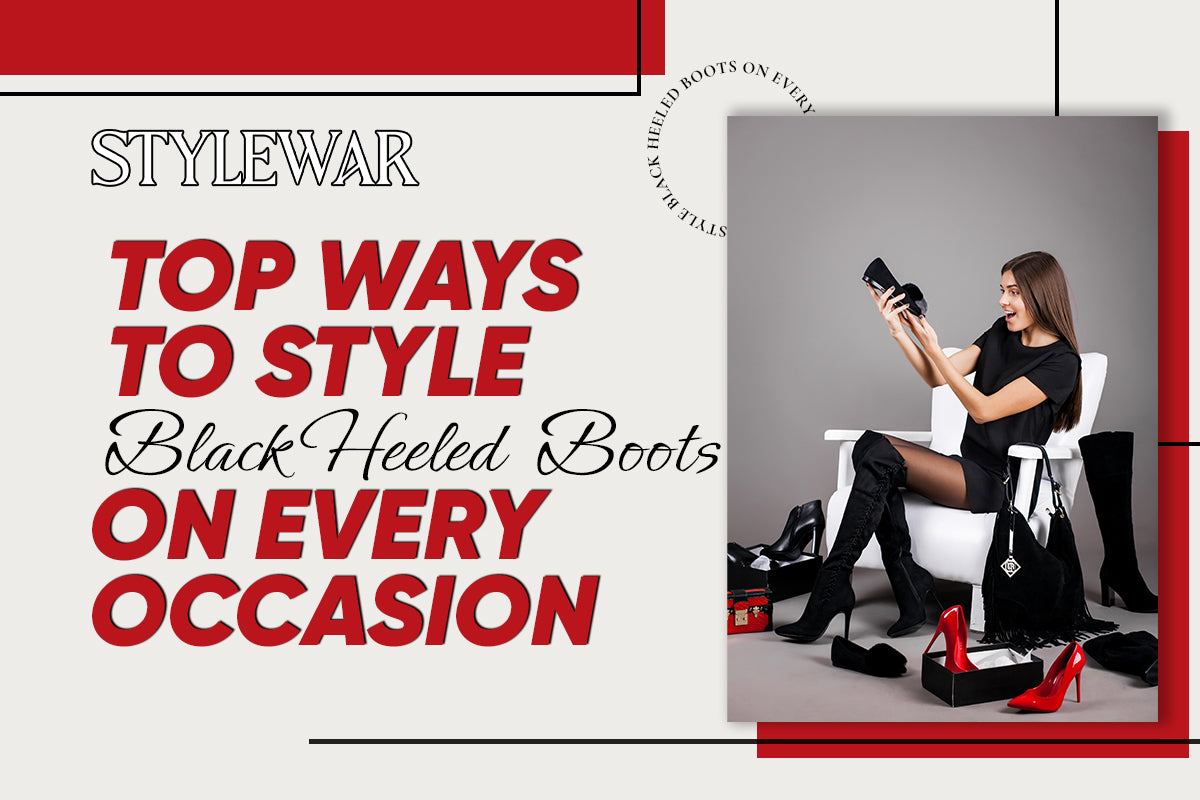 Top Ways To Style Black Heeled Boots On Every Occasion
