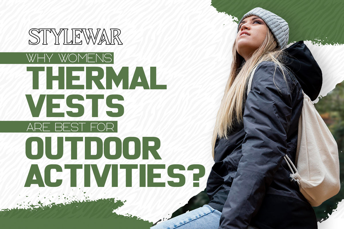 Why Womens Thermal Vests Are Best for Outdoor Activities?