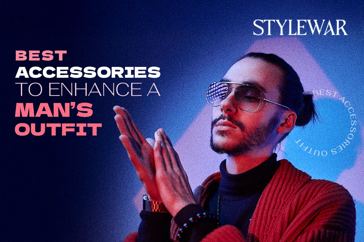 Best Accessories to Enhance a Man's Outfit